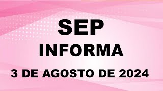 SEP Informa 3 de agosto de 2024 [upl. by Edieh]