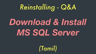 Reinstalling MS SQL Server in Windows 10  QampA  Tamil [upl. by Wilcox507]