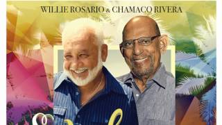 Willie Rosario Y Chamaco Rivera  Se Volvieron a juntar [upl. by Hirasuna]