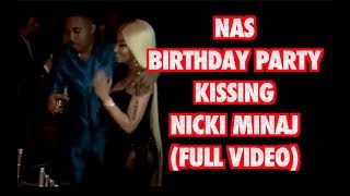 NAS KISSING NICKI MINAJ FULL VIDEO OF BIRTHDAY PARTY [upl. by Clemmy384]