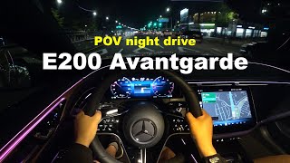 2024 Mercedes Benz E200 AVANTGARDE POV night drive [upl. by Linskey]