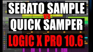 Serato sample vs Quick Sampler  Logic Pro X 106 [upl. by Heyman630]