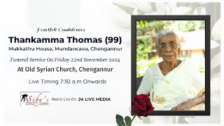 THANKAMMA THOMAS 99 Mukkathu House Mundancavu Chengannur  FUNERAL SERVICE 24livemedia [upl. by Slade421]