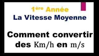 Comment convertir du Kmh en ms et calculer la vitesse moyenne [upl. by Nnaira351]