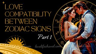 Love Compatibility  Part 1 Best Zodiac Signs for Perfect Match 😍💝💍 [upl. by Josephson]