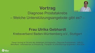 Vortragsreihe Diagnose Prostatakrebs – Hilfe für Betroffene –Unterstützungsangebote [upl. by Capps]