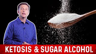 Ketosis and Sugar Alcohol Sweeteners Explained By Dr Berg [upl. by Gilletta]