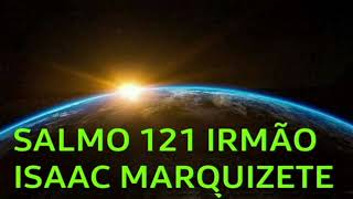 Palavra CCB 2023 IRMÃO ISAAC MARQUIZETE SALMO 121 O DECRETO DE DEUS NA SUA VIDA NINGUÉM MUDARÁ 🇧🇷 [upl. by Biegel210]