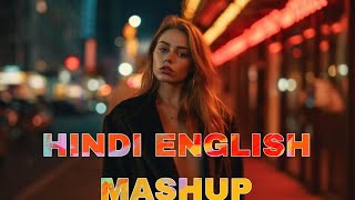 English mix hindi mashup episode  10 M2NMUSIC [upl. by Hayes547]