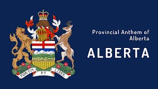 Provincial Anthem of Alberta  Alberta 2005  Present [upl. by Briscoe210]