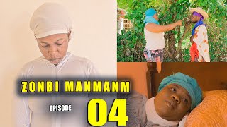 ZONBI MANMAN M Episode 4 Myrlene Prèske Mouri Aprè zonbi a fin Dedouble sou li a [upl. by Eirdua254]