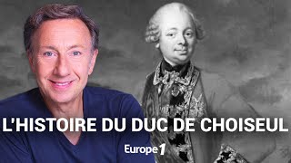 La véritable histoire du goût du pouvoir du duc de Choiseul racontée par Stéphane Bern [upl. by Manlove]