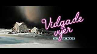 VIDGADE VYER – FILM SOM ÄR MER  hösten 2023 [upl. by Ilamad]