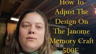 How To Adjust The Embroidery Design On The Janome Memory Craft 500E [upl. by Gabrila]