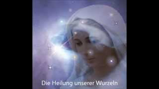 Die Heilung unserer Wurzeln  3 Liebeswelle [upl. by Leff]