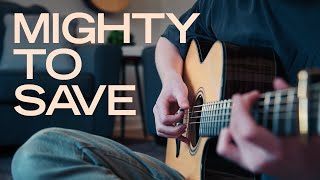 Mighty to Save  Hillsong  Fingerstyle Guitar Cover With Tabs [upl. by Ahseken]