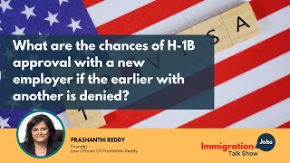 What are the chances of H1B approval with a new employer if the earlier with another is denied [upl. by Bentley]