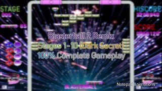 Blasterball 2 Remix  Stages 110 Dark Secret  100 Complete Gameplay [upl. by Claud]