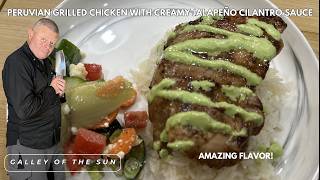 Bold Taste Grilled Peruvian Chicken with Creamy Jalapeño Cilantro Sauce [upl. by Aryc]