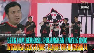 GEEK FAM BERHASIL PULANGKAN FNATIK ONIC  INTERVIEW GEEK VS FNOC  MPL ID SEASON 14 PLAYOFF mlbb [upl. by Lluj]