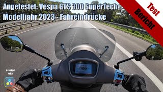 Angetestet Vespa GTS 300 SuperTech Modell 2023  Fahreindrücke und Vergleich zur GTS 125 [upl. by Rask849]