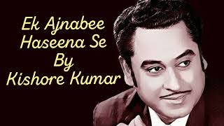 Ek Ajnabee Haseena Se  Ajnabee  Kishore Kumar  Rajesh Khanna [upl. by Tra57]