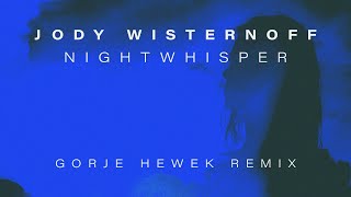 Jody Wisternoff amp James Grant  Nightwhisper Gorje Hewek Remix [upl. by Peyter]