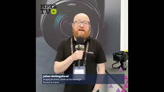 MPTSTV talks to Julian Hollingshead from Panasonic  Lumix [upl. by Arimak534]