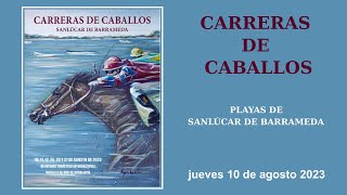 Carreras de Caballos 2023  Sanlúcar de Barrameda  jueves 10 de agosto  Costa Noroeste TV [upl. by Mallis]