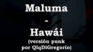 QlqDiGregorio  Maluma Hawái karaoke versión punk [upl. by Wrdna608]