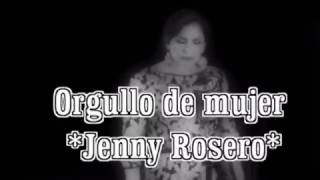 Orgullo de mujer  Por nada del mundo  JENNY ROSERO Oficial videoclip y audioLetra [upl. by Eibbed]