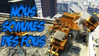 NOUS SOMMES DES FOUS  Délire sur GTAV  Bulldozer Carambolages Cascades [upl. by Babita]