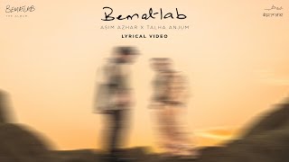 Bematlab Lyric Video Asim Azhar feat Talha Anjum  BEMATLAB [upl. by Mungam]