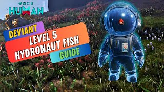 Once Human  How to Get level 5 Hydronaut Fish Deviant [upl. by Lachish950]