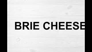 How To Pronounce Brie Cheese [upl. by Yelats]