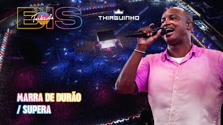 Thiaguinho  Marra de DurãoSupera  Ao Vivo  Tardezinha Bis [upl. by Benedetto963]