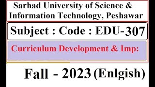 Sarhad University Past Solved Paper in English  Curriculum Development Code  EDU307 Fall 2023 [upl. by Janet]