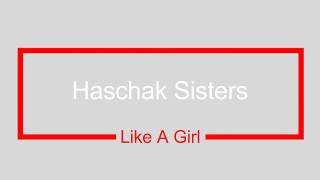 Haschak Sisters Like A Girl Lyrics [upl. by Coppinger]