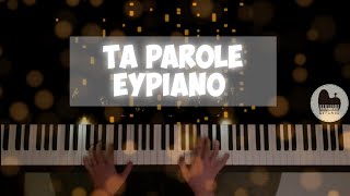 Ta Parole  Écriture Piano cover by EYPiano [upl. by Anikes]