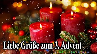 Liebe Grüße zum 3 Advent für DICH Adventsgrüße zum 3 Advent [upl. by Enaek982]