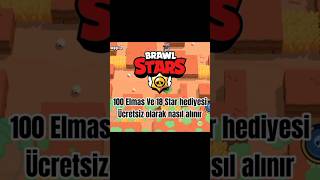 Brawl Stars Ücretsiz 100 Elmas 18 Star Hediyesi Nasıl alınır viral shorts brawlstars [upl. by Arden957]