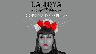 La Joya  Corona de Espinas [upl. by Leisam]