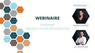 Webinaire nouvelle convention Métallurgie  Migration classification dans silae [upl. by Calan]