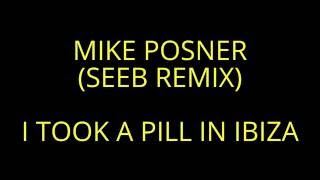 MIKE POSNER  I TOOK A PILL IN IBIZA SEEB REMIX TESTO E TRADUZIONE [upl. by Mckenna75]