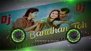 Ye Bandhan To Pyar Ka Bandhan Hai 💕 Dj Remix Hard Vibration Hindi Song Dj S Kumar Ghardana Kalan [upl. by Ettevram]