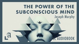 The Power Of The Subconscious Mind by Joseph Murphy Full Audiobook 1080HD Legendary Audiobooks [upl. by Hosfmann]