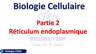 Chapitre I Biologie Cellulaire Réticulum endoplasmique FSSM [upl. by Maitilde]