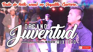 ORGANO JUVENTUD MIXTECO PARTE 2 BAILE EN LA COLONIA JUQUILA ANEXO DE SANTA MARIA TONAYA GUERRERO [upl. by Leoline751]