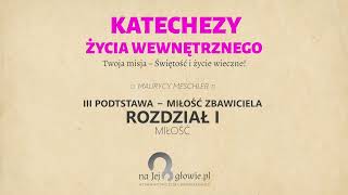 29 Życie duchowe  III podstawy dzięki którym Dusza będzie wzrastać [upl. by Marsiella]