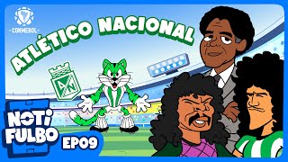 NOTIFULBO  ATLETICO NACIONAL DE COLOMBIA  EPISODIO 9 [upl. by Biron]